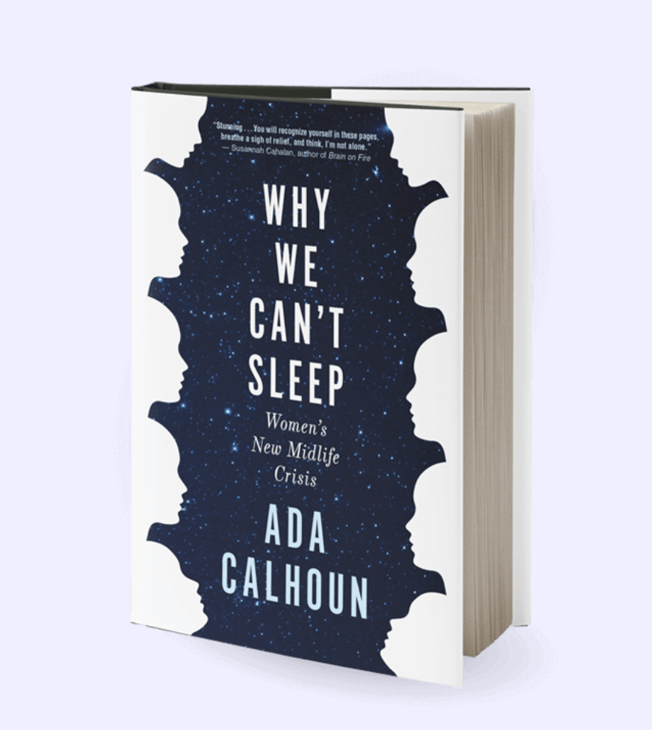 American Women on the Verge A review of Ada Calhoun’s Why We Can’t