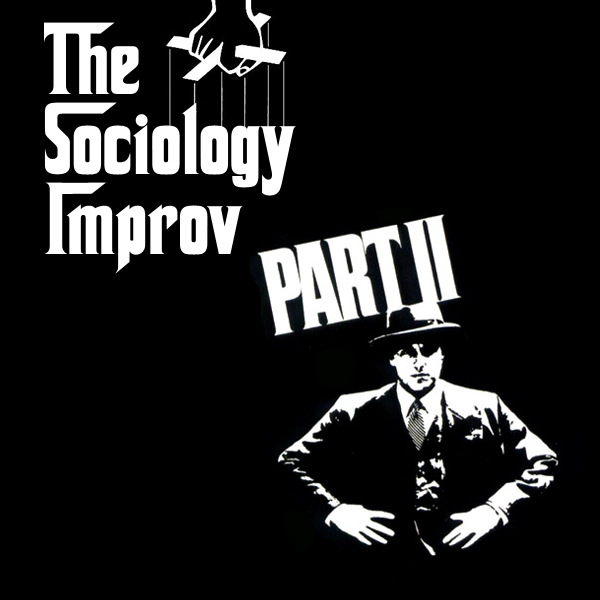 The Sociology Improv: Part II