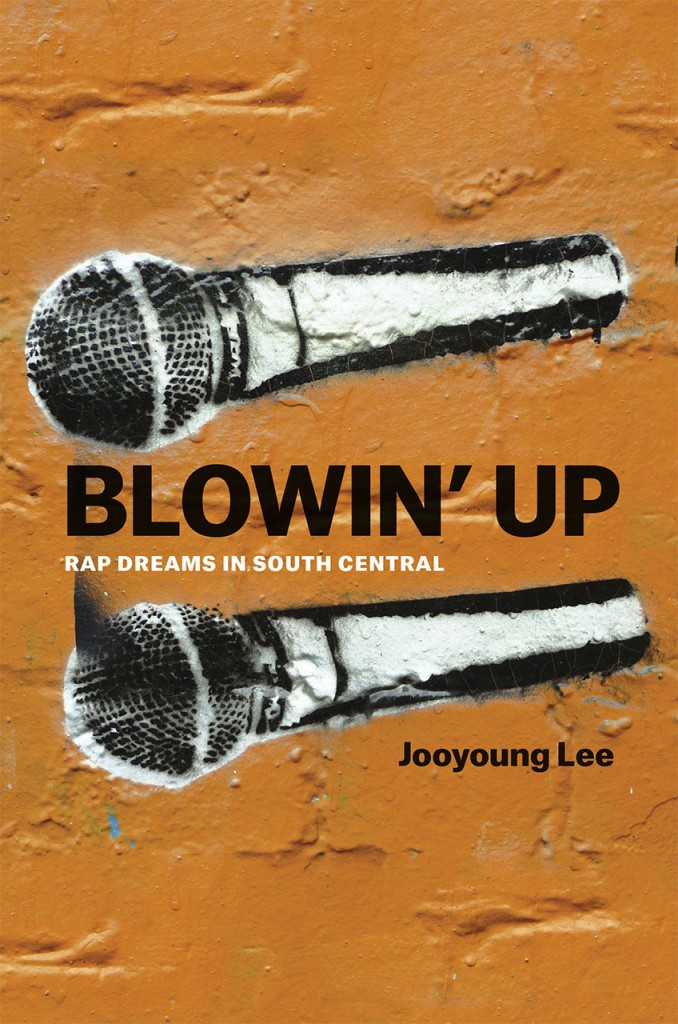 Jooyoung Lee on Blowin’ Up: Rap Dreams in South Central